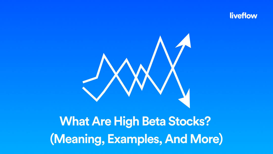 What Are High Beta Stocks? (Meaning, Examples, And More) LiveFlow